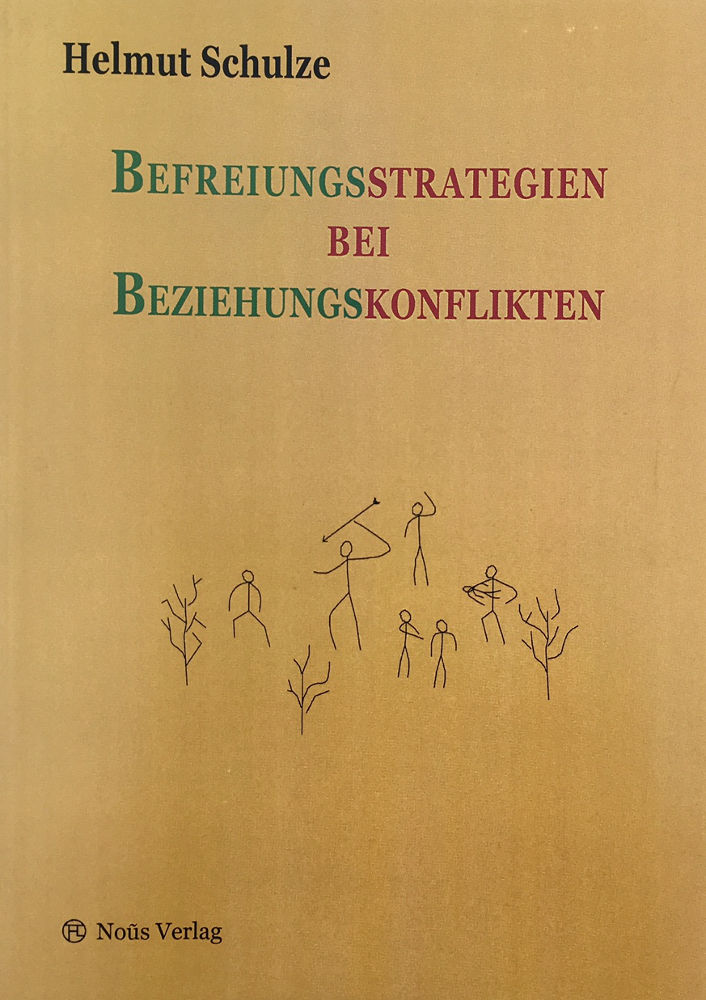 Helmut Schulze: Befreiungsstrategien bei Beziehungskonflikten